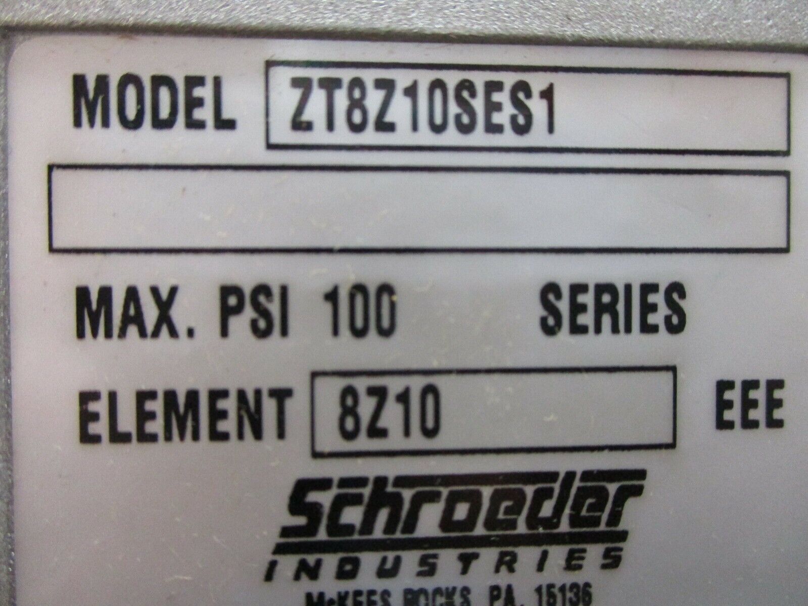Schroeder Tank Mounted Filter ZT8Z10SES1 100PSI Element: 8Z10 EEE New Surplus