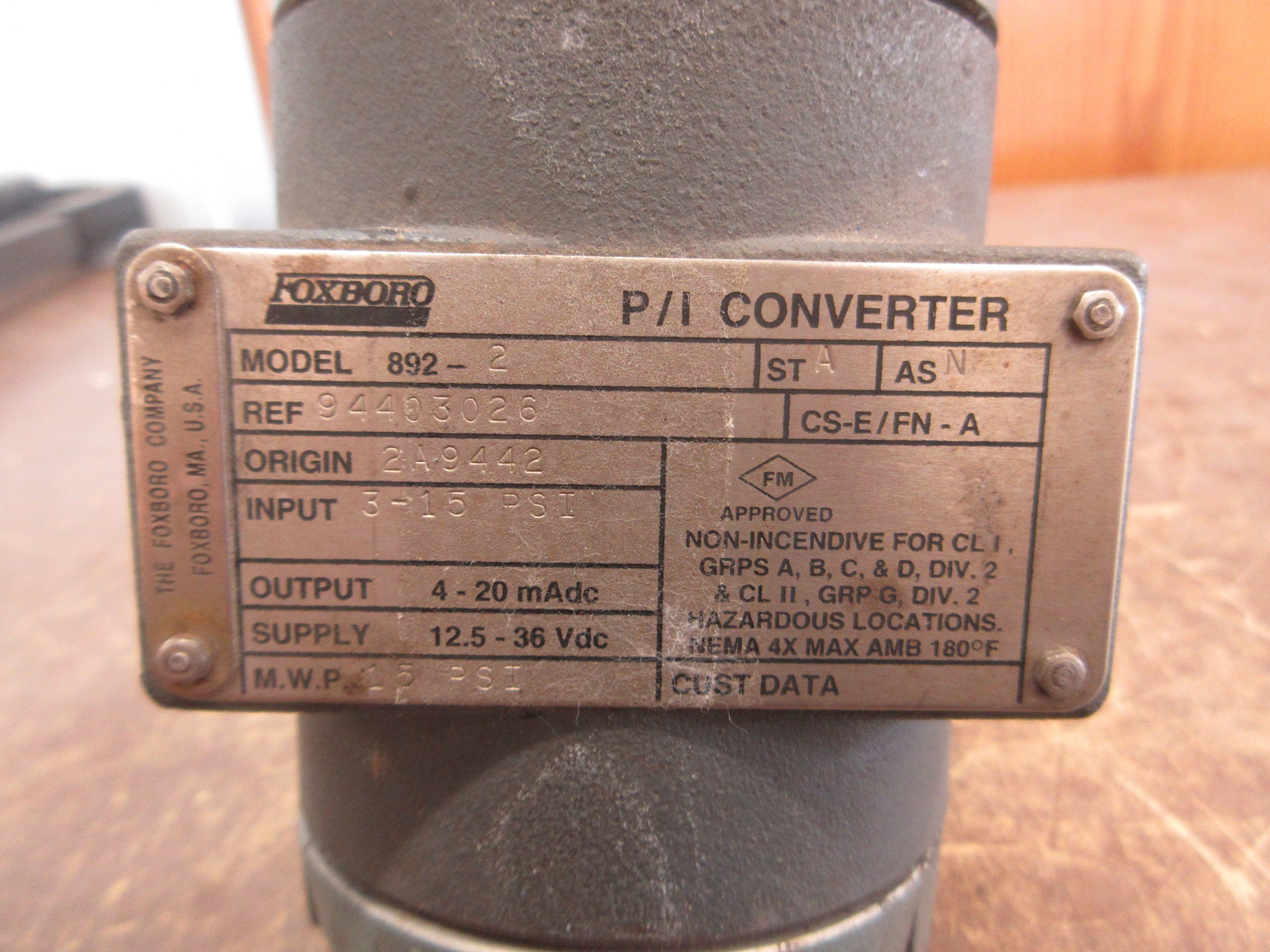 Foxboro P/I Converter 892-2 Input: 3-15PSI Output: 4-20mA Supply: 12.5-36VDC